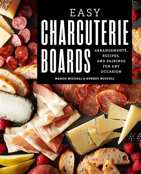 Easy Charcuterie Boards Book By Marco Niccoli Aubrey Niccoli
