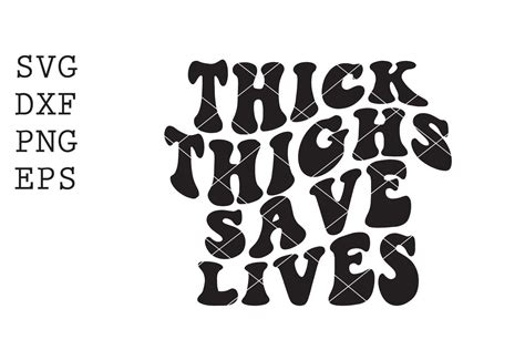 thick thigh save lives svg png file digital download etsy