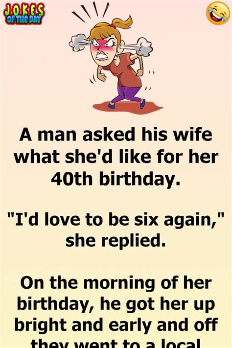 A Man Takes His Wife On A Birthday Shell Never Forget Funny Marriage Jokes Funny Birthday