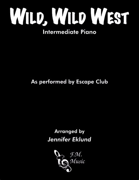 Wild Wild West Intermediate Piano By Escape Club Fm Sheet Music
