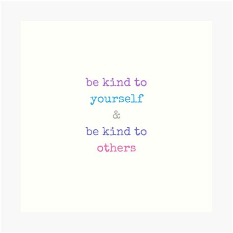 Be Kind To Yourself And Be Kind To Others Art Print By