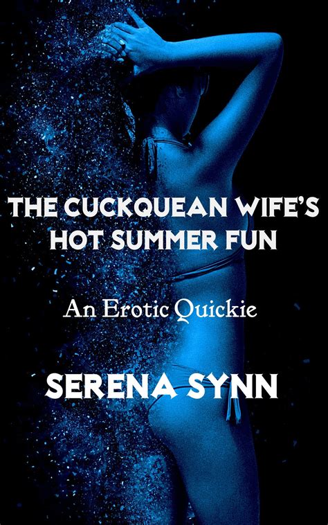 The Cuckquean Wifes Hot Summer Fun By Serena Synn Goodreads
