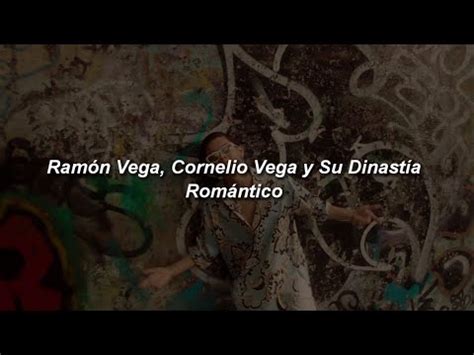 Ram N Vega Cornelio Vega Y Su Dinast A Rom Ntico Letra Youtube