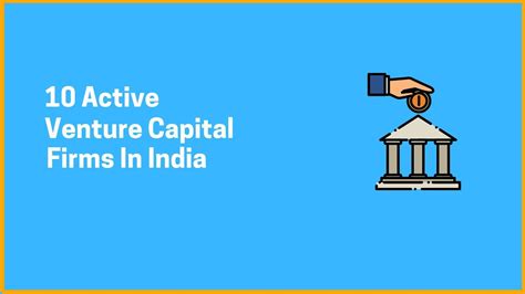 This list of major venture capital companies includes the largest and most profitable venture capital businesses, corporations, agencies, vendors and firms in the world. Top 10 Active Venture Capital Firms In India - StartupTalky