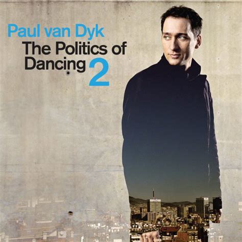 Paul Van Dyk The Politics Of Dancing 2 2005 Cd Discogs