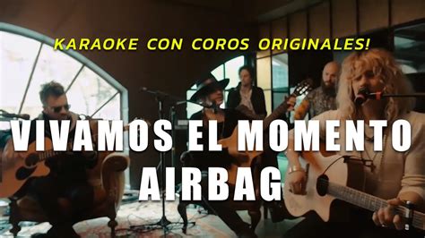 Airbag Vivamos El Momento Karaoke Con Coros Originales Youtube