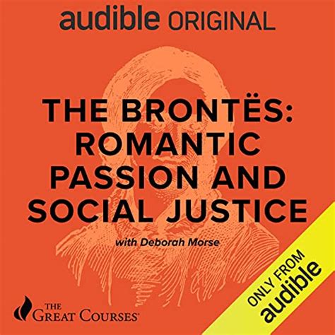 The Brontës Romantic Passion And Social Justice By Deborah Morse The Great Courses Lecture