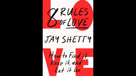 Rules Of Love How To Find It Keep It And Let It Go By Jay Shetty