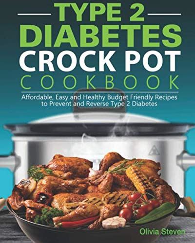 Type 2 Diabetes Crock Pot Cookbook Affordable Easy And Healthy Budget