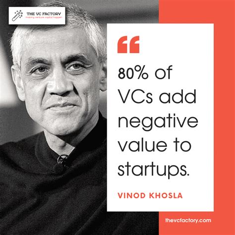 80 Of Venture Capitalists Add Negative Value To Startups Vinod Khosla