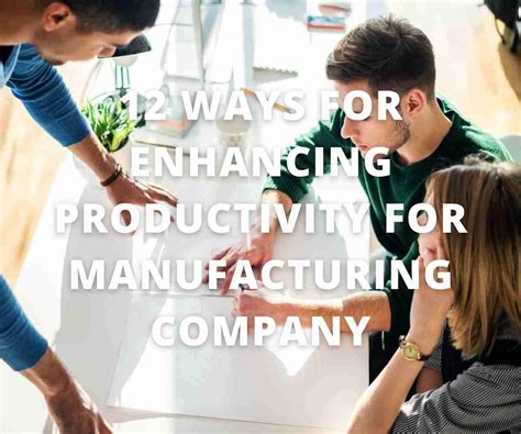 The 12 Tips To Improve Productivity In A Manufacturing Company