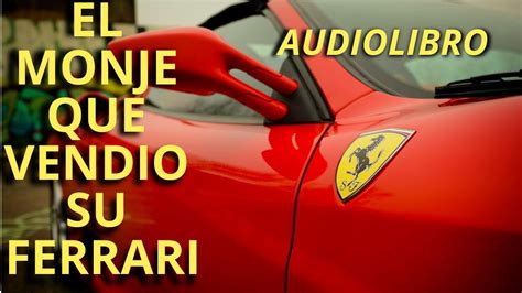 Audiolibro Completo El Monje Que Vendio Su Ferrari Youtube