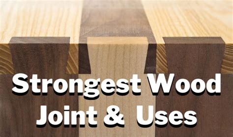 21 Strongest Wood Joint Types And Uses 2023 List Woodworkly
