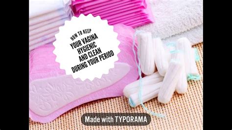 How To Keep Your Vagina Clean And Hygenic During Your Period Youtube