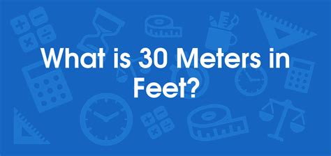 What Is 30 Meters In Feet Convert 30 M To Ft