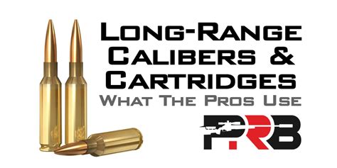 Long Range Calibers And Cartridges What The Pros Use
