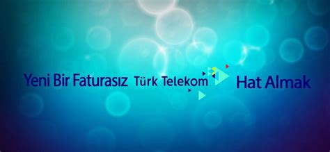 Yeni Bir Faturas Z T Rk Telekom Hat Almak Haktan Bozer