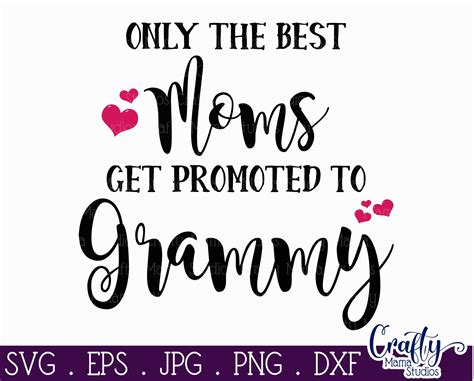 Only The Best Moms Get Promoted To Grammy Svg Grandma Svg By Crafty Mama Studios Thehungryjpeg