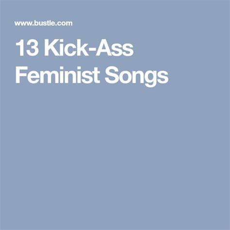 13 feminist songs to blast when the patriarchy s got you down feminist songs songs feminist