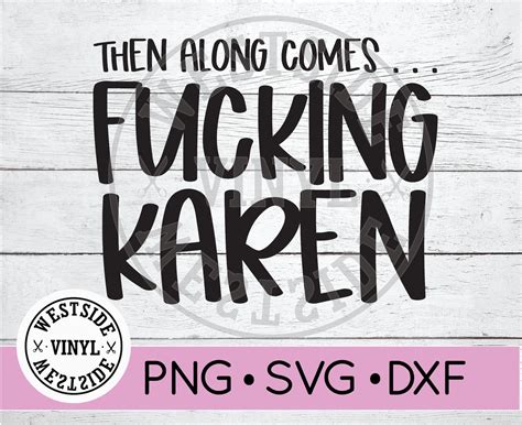 Karen Svg Funny File Digital File Svg Files Svg Etsy