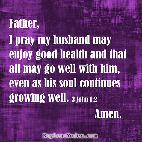 A Scripture Prayer For Your Husbands Health Kaylene Yoder Prayer