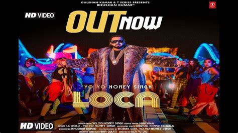 Yo Yo Honey Singh New Song Loca Loca Honey Singh New Songs 2020 Latest Punjabi Songs Youtube