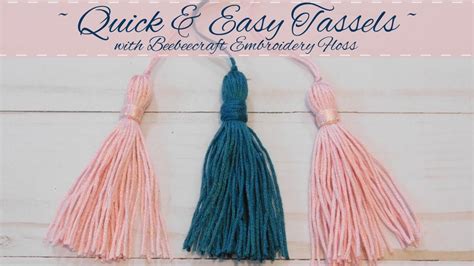 Quick And Easy Tassels With Beebeecraft Embroidery Floss Youtube