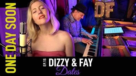 Dizzy And Fay Dates Ep 15 One Day Soon Take 1 Youtube