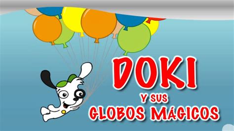 Jugos de doki antiguos : DOKI - Globos Mágicos - SUSCRIBETE - YouTube