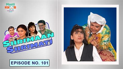 मजबूरी का नाम दिलरुबा Shrimaan Shrimati Ep 101 Watch Full Comedy Episode Youtube