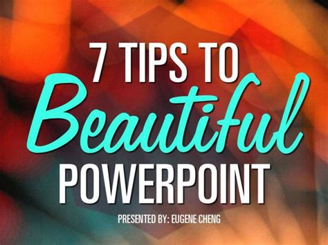 Ppt 7 Tips To Beautiful Powerpoint By Itseugenec Powerpoint