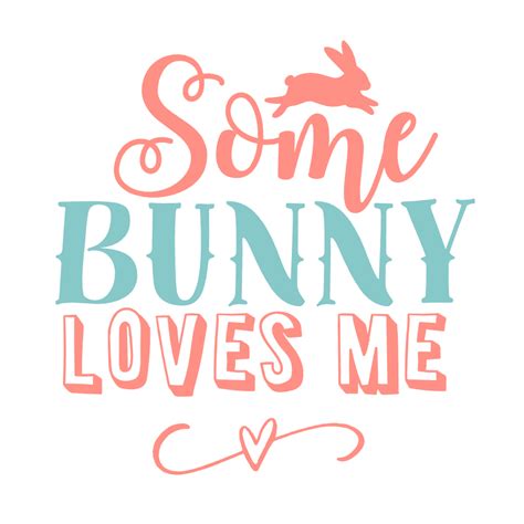 Some Bunny Loves Me Easter Free Svg File Svg Heart