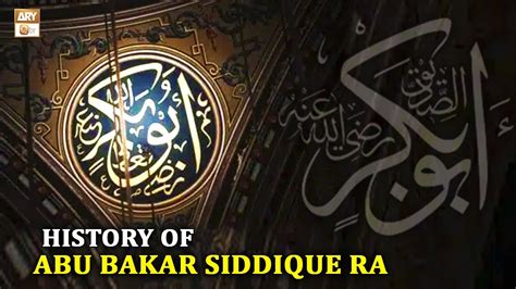 Hazrat Abu Bakar Siddique Ra Biography History In Urdu Youtube