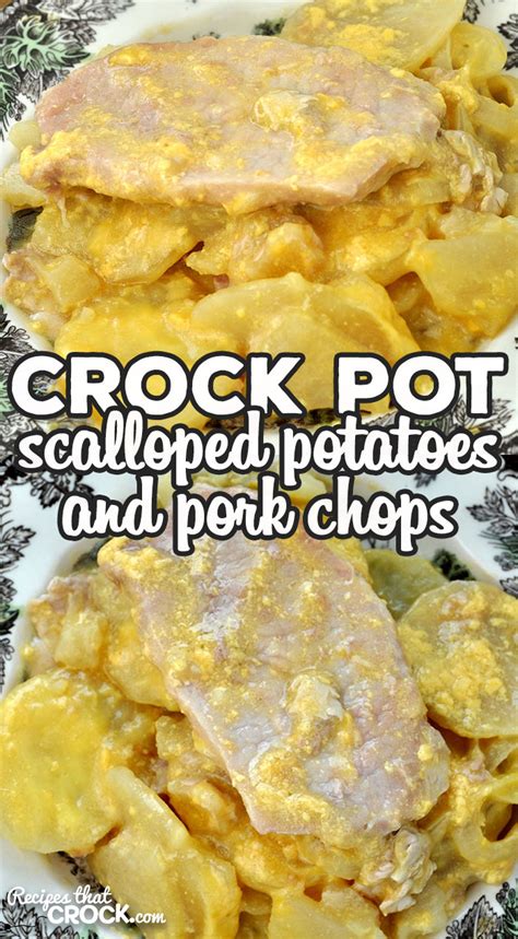 These cheese covered crockpot scalloped potatoes are going to blow your mind. Crock Pot Scalloped Potatoes and Pork Chops - Recipes That ...