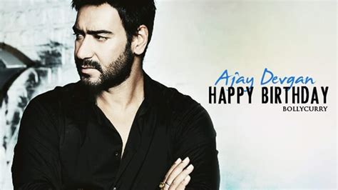 Happy Birthday Ajay Devgn India Forums