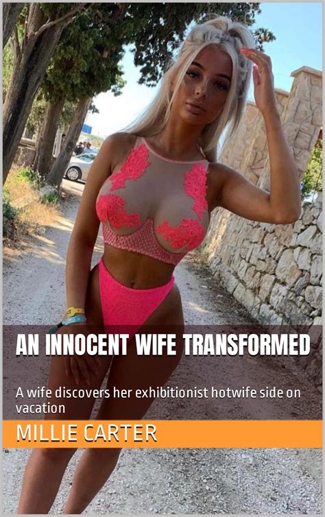 An Innocent Wife Transformed A Wife Discovers Her Exhibitionist