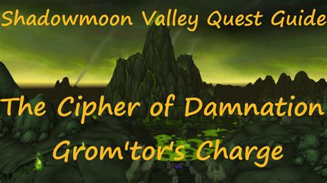Posted on december 1, 2010 by mikro. Quest 10522 - The Cipher of Damnation - Grom'tor's Charge - YouTube