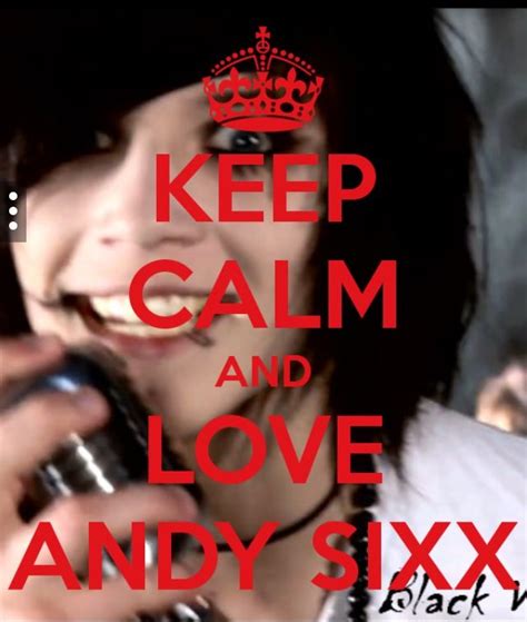 Love Andy Sixx Andy Sixx Andy Andy Biersack