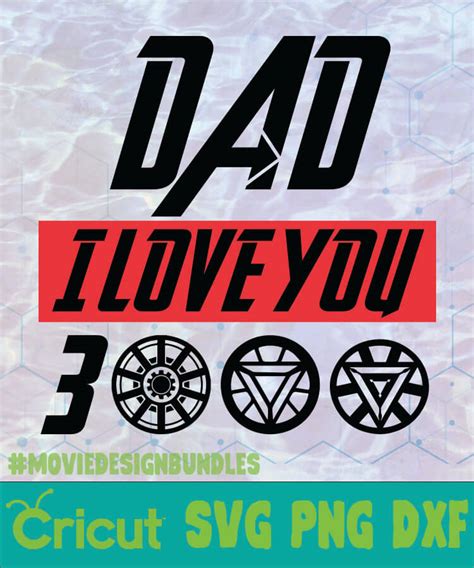 DAD I LOVE YOU 3000 FATHER DAY LOGO SVG PNG DXF - Movie Design Bundles
