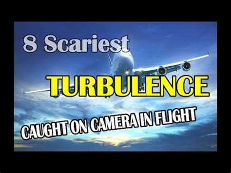 Scariest Turbulence Caught On Camera In Flight Passengers Can T