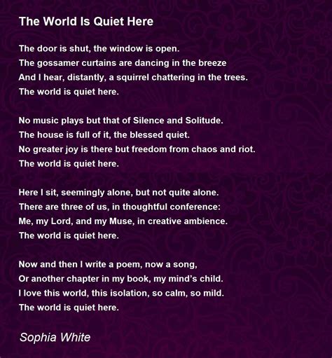 the world is quiet here the world is quiet here poem by sophia white