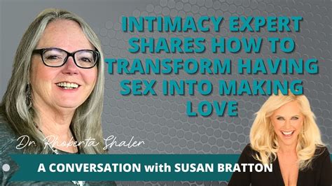 Intimacy Expert Shares How To Transform Having Sex Into Making Love Youtube