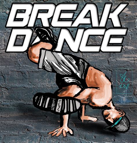 Break Dance Break Dance Hip Hop Art Graffiti I
