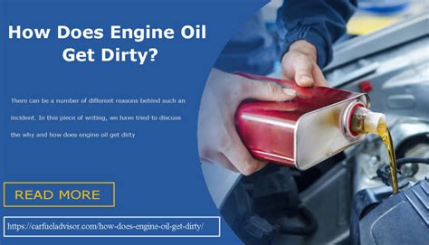 How Does Engine Oil Get Dirty Common Causes For Dirty Engine Oil Car
