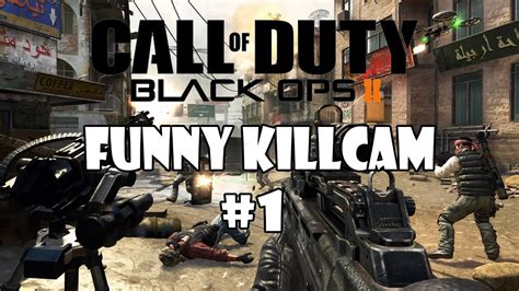Black Ops 2 Funny Killcams Ep1 Youtube