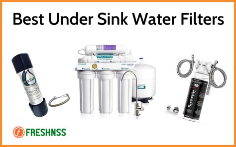 8 Best Under Sink Water Filters 2021 Buyers Guide Freshnss
