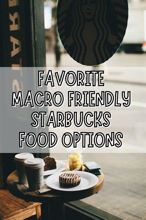 Favorite Macro Friendly Starbucks Food Options Starbucks Recipes