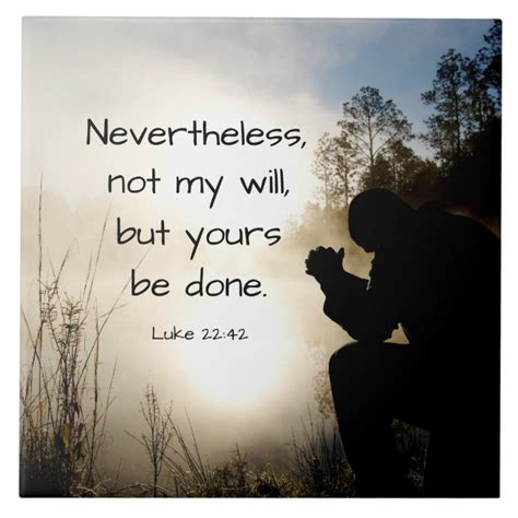 Luke 2242 Not My Will But Yours Be Done Bible Ceramic Tile Zazzle