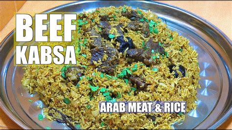 Beef Kabsa Meat Kabsa Arab Meat And Rice Step By Step Kabsa Recipe