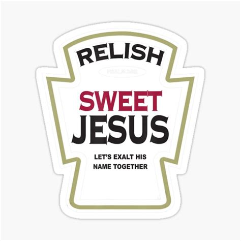 Relish Sweet Jesus Christian Parody Sticker For Sale By Shelby Lennon